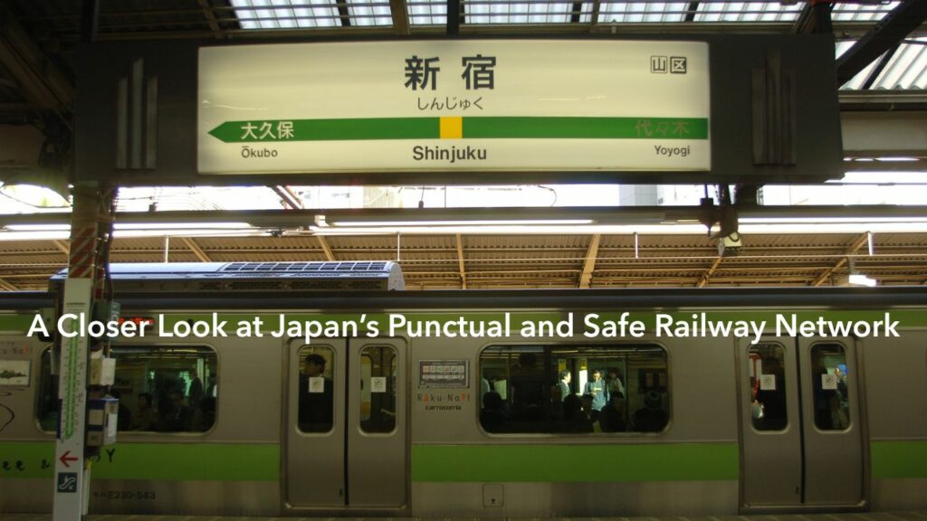 A Closer Look at Japan’s Punctual and Safe Railway Network