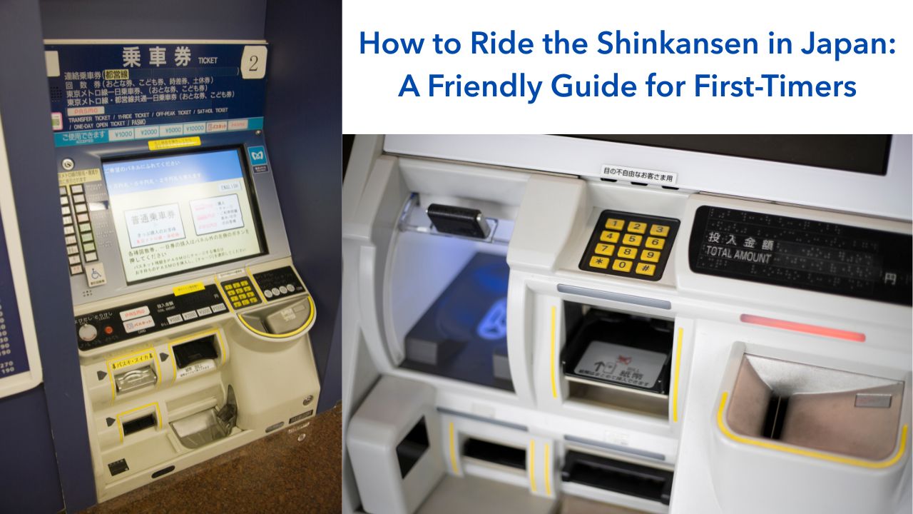 How to Ride the Shinkansen in Japan- A Friendly Guide for First-Timers
