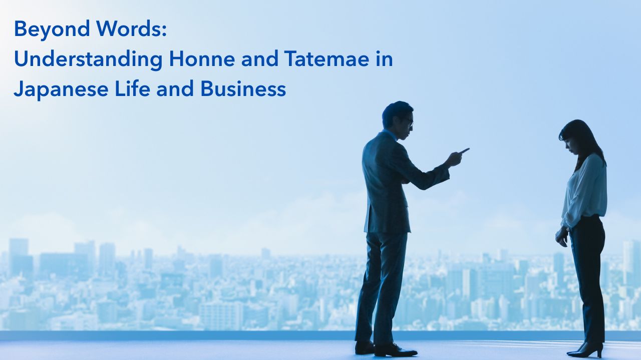 Beyond Words- Understanding Honne and Tatemae in Japanese Life and Business