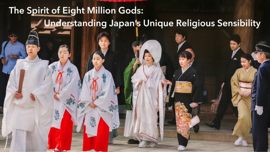 The Spirit of Eight Million Gods- Understanding Japan’s Unique Religious Sensibility