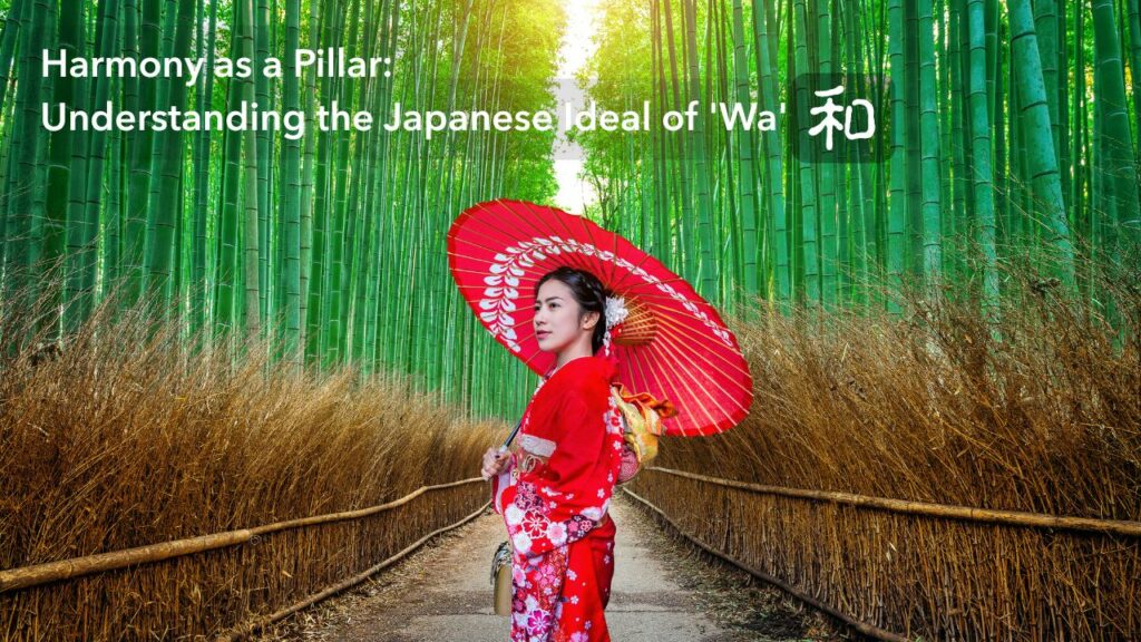 Harmony as a Pillar- Understanding the Japanese Ideal of 'Wa'