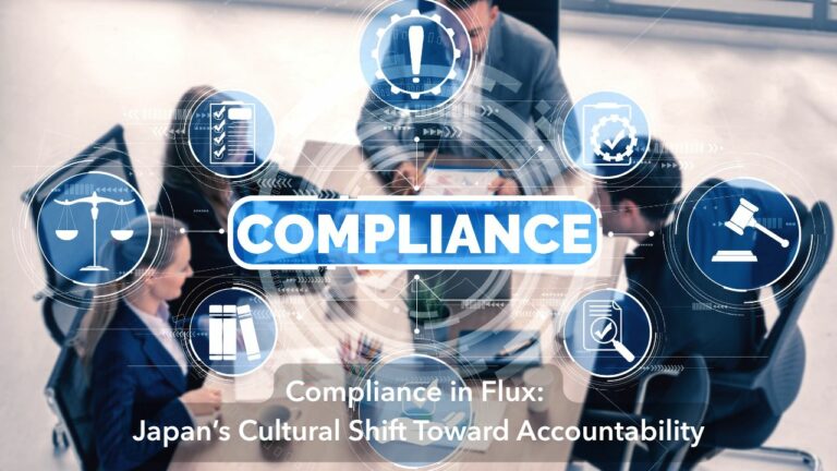 Compliance in Flux- Japan’s Cultural Shift Toward Accountability