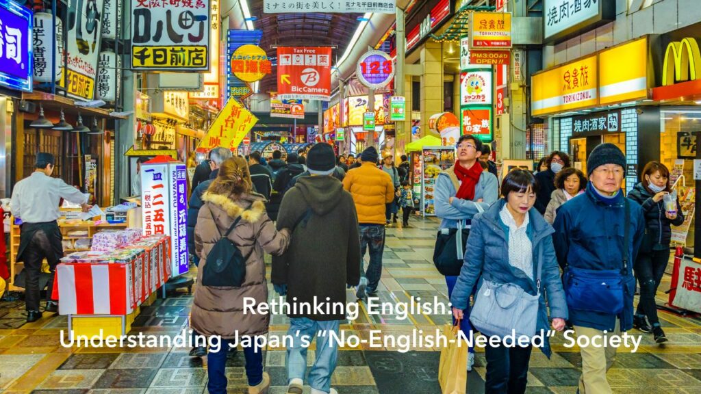 Rethinking English- Understanding Japan’s “No-English-Needed” Society