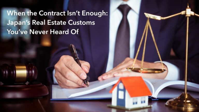 When the Contract Isn’t Enough- Japan’s Real Estate Customs You’ve Never Heard Of