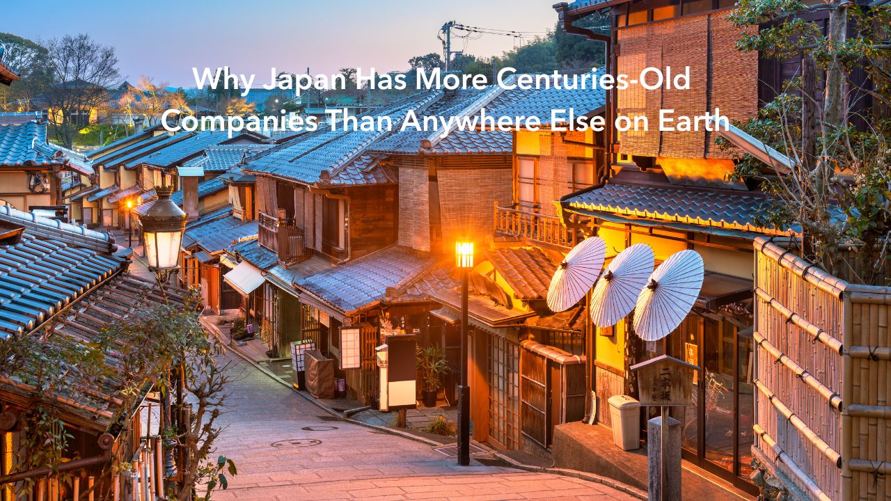 Why Japan Has More Centuries-Old Companies Than Anywhere Else on Earth